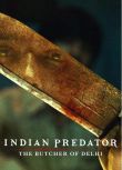 2023印度紀錄片《印度連環殺手檔案：德里屠夫/Indian Predator》印地語中字 盒裝1碟